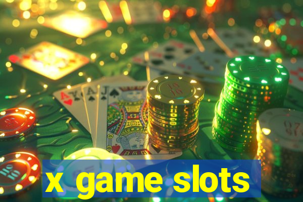 x game slots