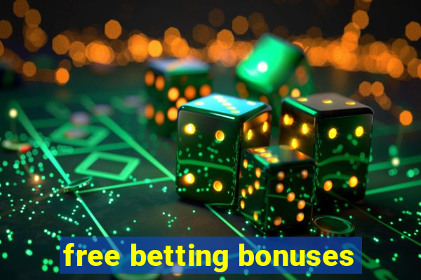 free betting bonuses