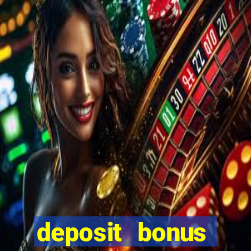 deposit bonus casino online