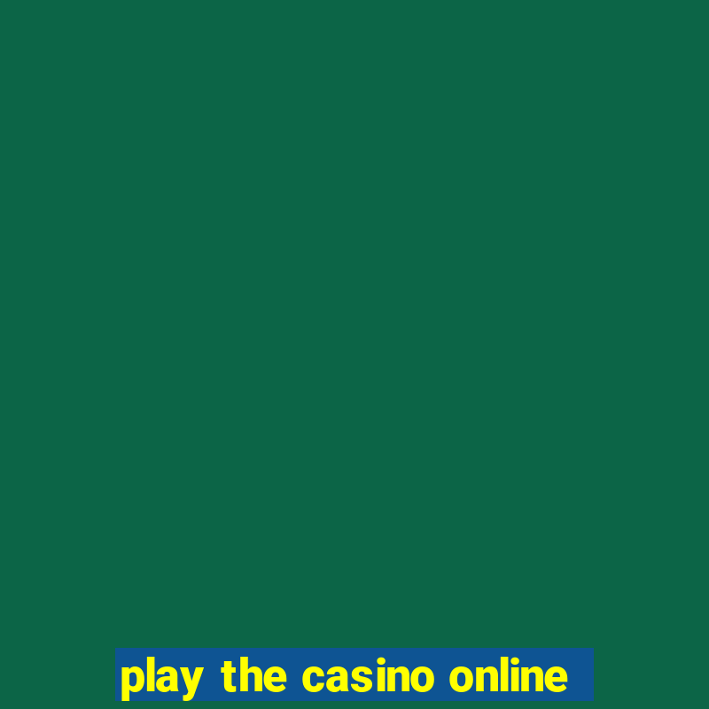 play the casino online