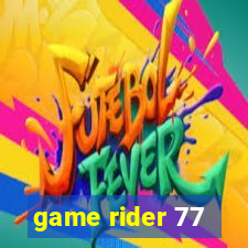 game rider 77