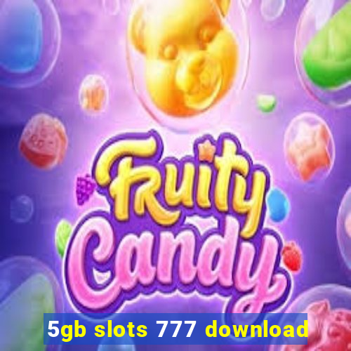 5gb slots 777 download