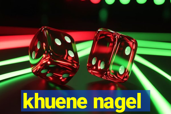 khuene nagel