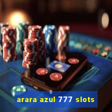 arara azul 777 slots