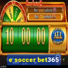 e soccer bet365