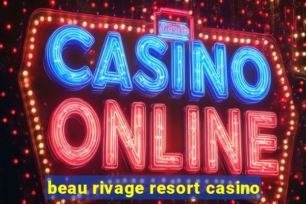 beau rivage resort casino