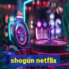 shogun netflix