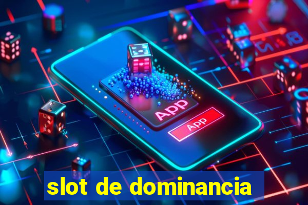 slot de dominancia