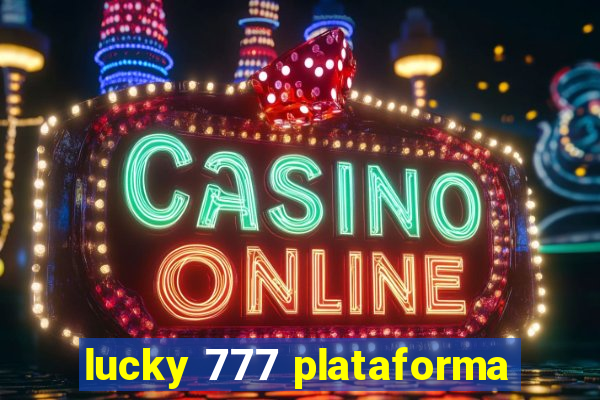 lucky 777 plataforma