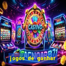 jogos de ganhar dinheiro de verdade