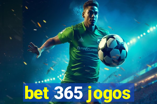 bet 365 jogos