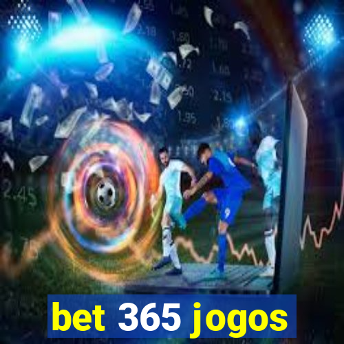 bet 365 jogos