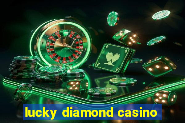 lucky diamond casino