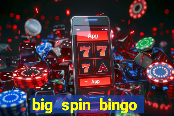 big spin bingo free bingo