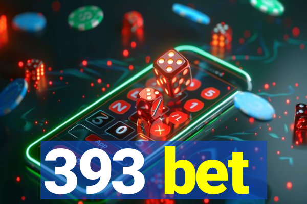 393 bet