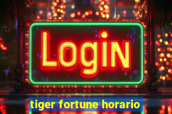 tiger fortune horario