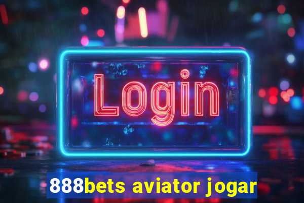 888bets aviator jogar