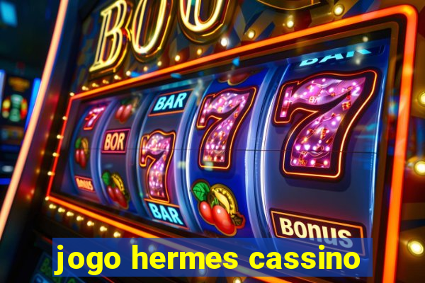 jogo hermes cassino