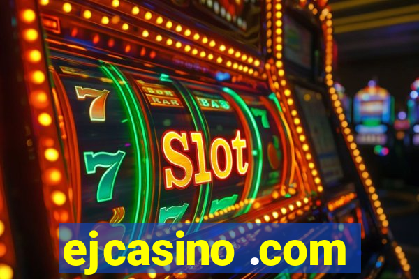 ejcasino .com