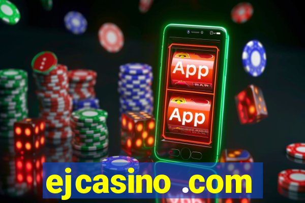 ejcasino .com