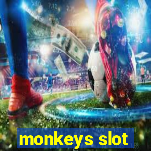 monkeys slot