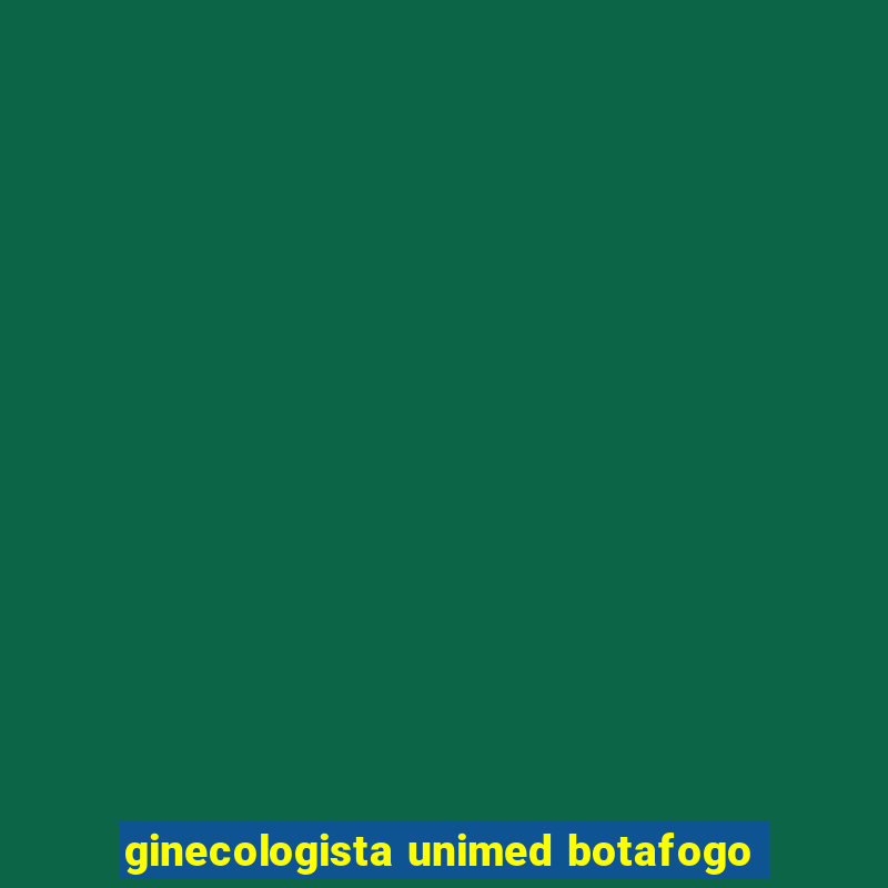 ginecologista unimed botafogo