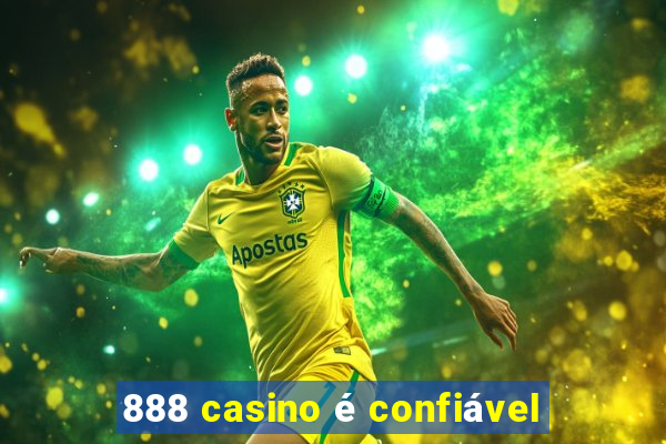 888 casino é confiável