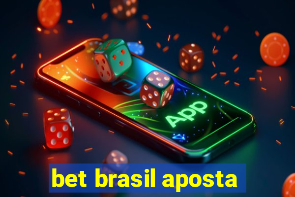 bet brasil aposta