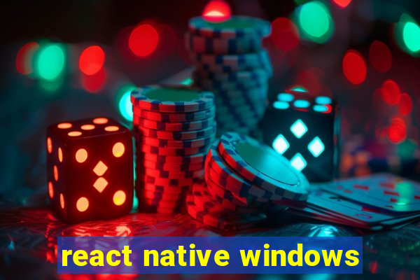 react native windows