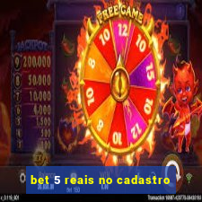 bet 5 reais no cadastro