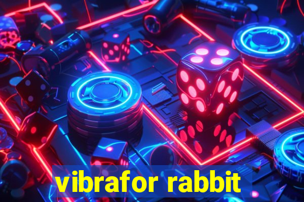 vibrafor rabbit