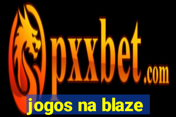 jogos na blaze