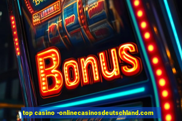 top casino -onlinecasinosdeutschland.com