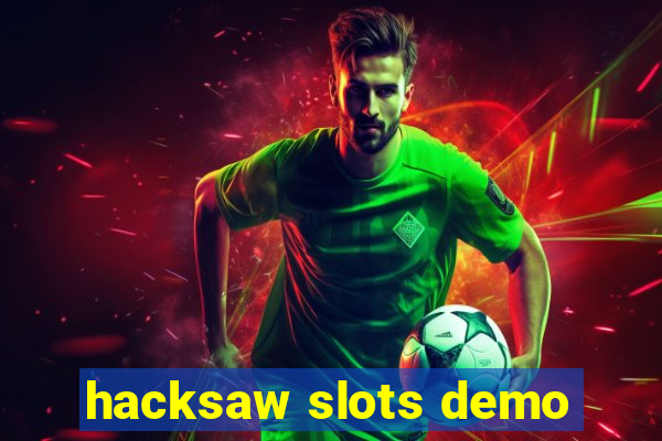 hacksaw slots demo