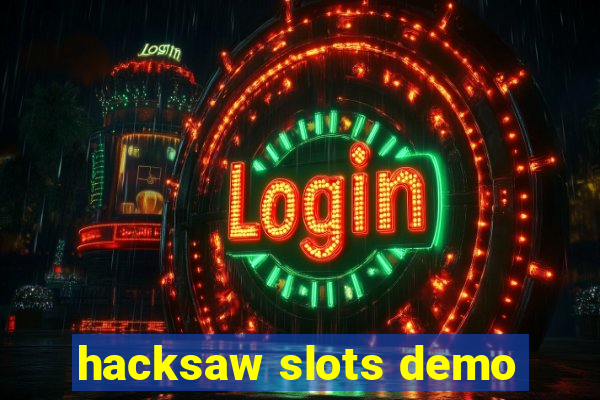 hacksaw slots demo