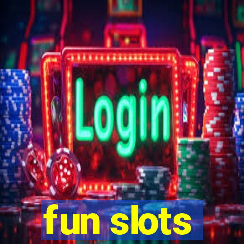 fun slots