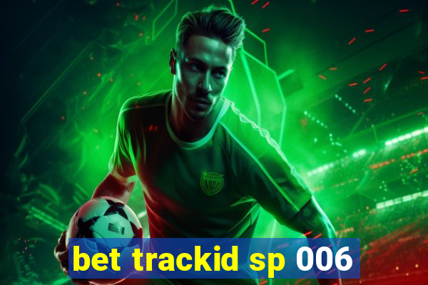 bet trackid sp 006