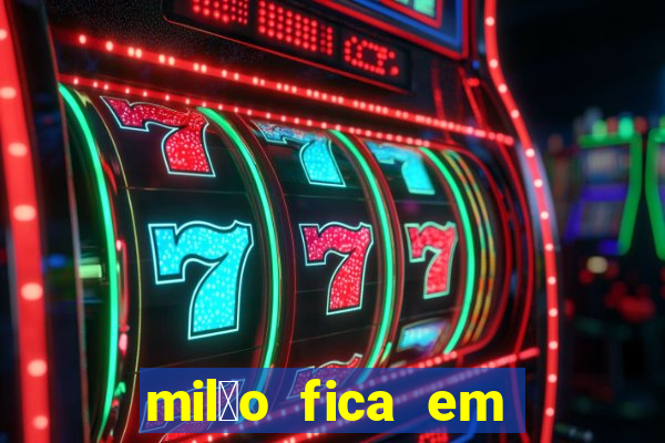 mil茫o fica em qual pa铆s