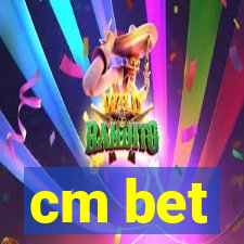 cm bet