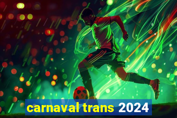 carnaval trans 2024