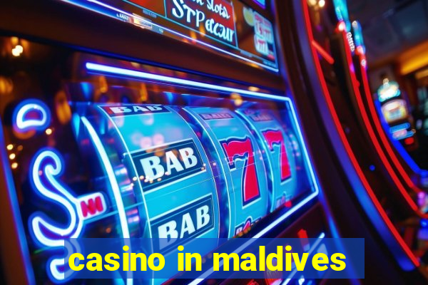 casino in maldives