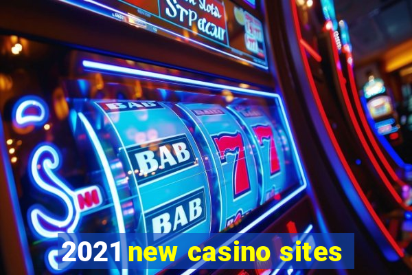 2021 new casino sites