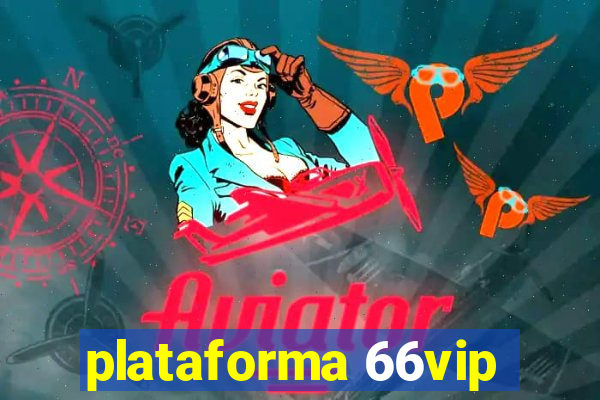 plataforma 66vip