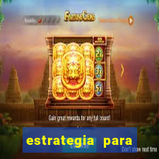 estrategia para jogos slots