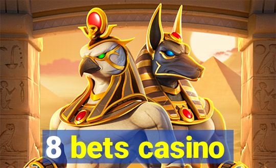 8 bets casino