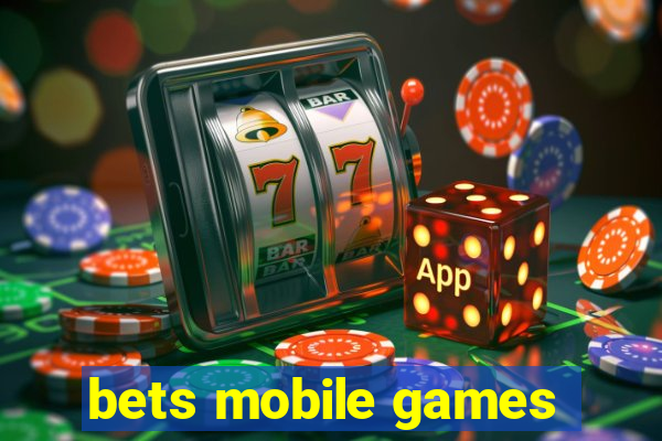 bets mobile games