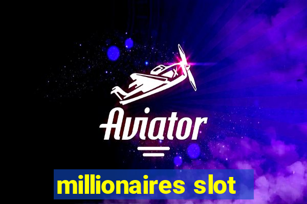 millionaires slot