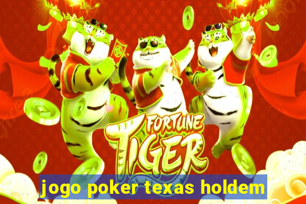 jogo poker texas holdem