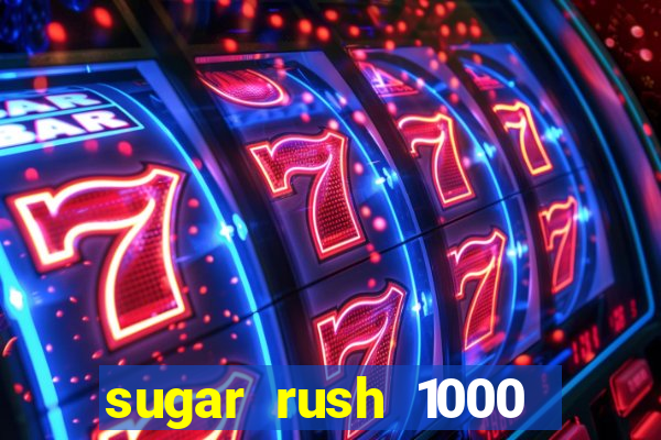 sugar rush 1000 slot demo