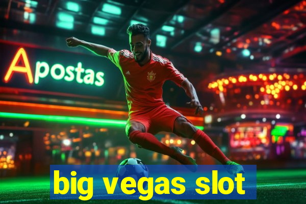 big vegas slot